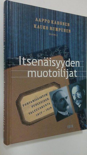 Aappo ym. Kähönen : Itsenäisyyden muotoilijat : porvarillisten puolueiden valtuuskunta 1917-1919