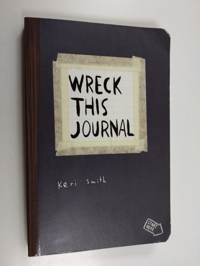 Keri Smith : Wreck This Journal - To Create Is to Destroy