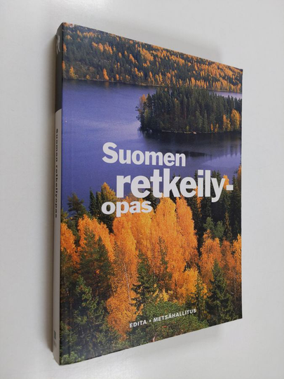 Juhani ym. Nurmi : Suomen retkeilyopas : retkeilyreittejä ja -alueita, luontopolkuja, erämaa-alueita, kansallispuistoja, luonnonpuistoja, päivätupia,