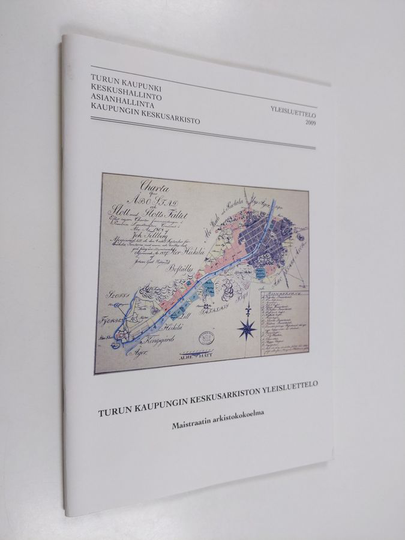 Turun kaupunki. Keskusarkisto : Turun kaupungin keskusarkiston yleisluettelo - Maistraatin arkistokokoelma. I.