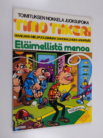 Francisco Ibanez : Eläimellistä menoa : Timo Tiikerin seikkailuja sanomalehden toimituksessa