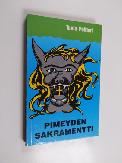 Tuula Pelttari : Pimeyden sakramentti : kaksi pienoisromaania hämärän rajamailta