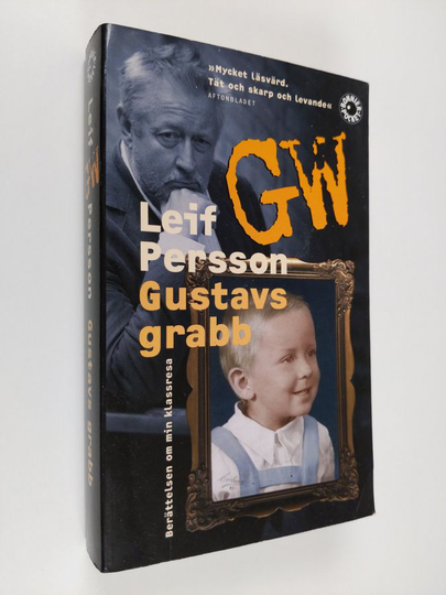 Leif G. W. Persson : Gustavs grabb - berättelsen om min klassresa