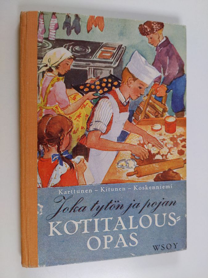 Sievä Karttunen : Joka tytön ja pojan kotitalousopas : kansakoulun yläasteen oppikirja