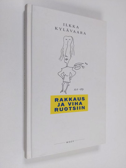 Ilkka Kylävaara : Rakkaus ja viha Ruotsiin