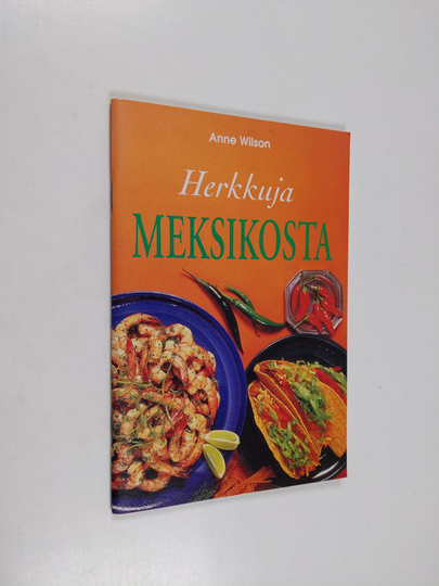 Anne Wilson : Herkkuja Meksikosta