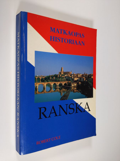 Robert Cole : Matkaopas historiaan : Ranska
