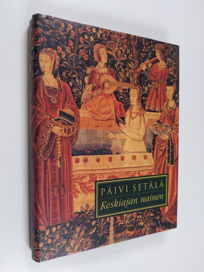 Päivi Setälä : Keskiajan nainen