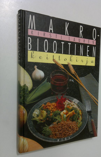 Kirsti Lauren : Makrobioottinen keittokirja