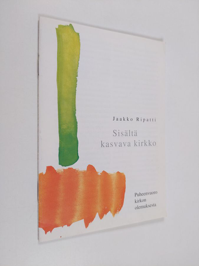 Jaakko Ripatti : Sisältä kasvava kirkko : puheenvuoro kirkon olemuksesta