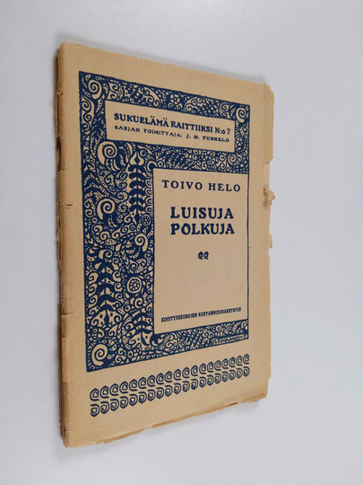 Toivo Helo : Luisuja polkuja : siveellisyyspuhe nuorisolle