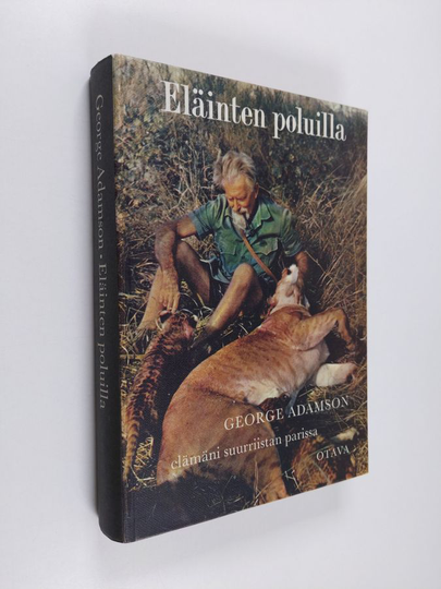 George Adamson : Eläinten poluilla : Elämäni suurriistan parissa