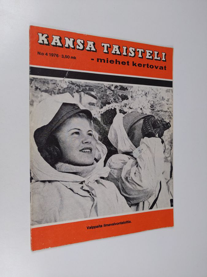 Kansa taisteli - Miehet kertovat 4/1976 : kuvauksia sotiemme tapahtumista