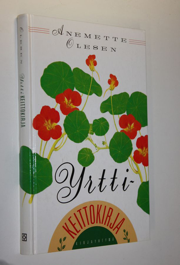 Anemette Olesen : Yrttikeittokirja
