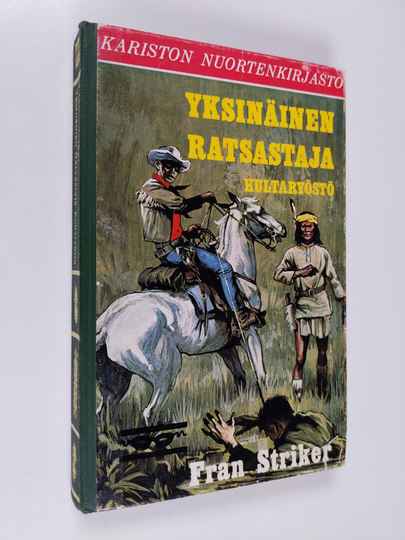 Fran Striker : Yksinäinen ratsastaja : kultaryöstö