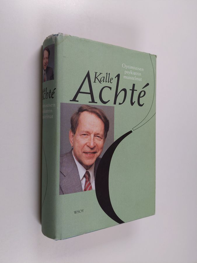 Kalle Achte : Optimistisen psykiatrin muistelmat