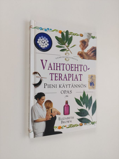 Elizabeth Brown : Vaihtoehtoterapiat : pieni käytännön opas