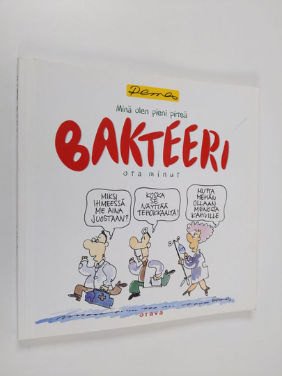 Matti Remes : Bakteeri - Minä olen pieni pirteä bakteeri : ota minut