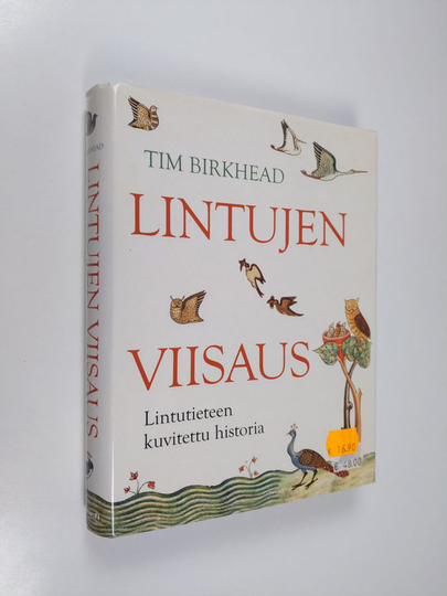Tim Birkhead : Lintujen viisaus : lintutieteen kuvitettu historia