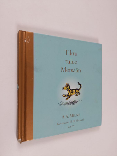 A. A. Milne : Tikru tulee metsään