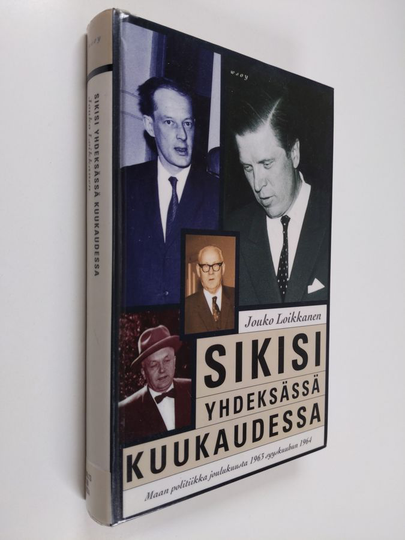Jouko Loikkanen : Sikisi yhdeksässä kuukaudessa : maan politiikka joulukuusta 1963 syyskuuhun 1964
