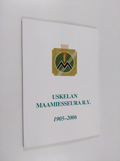 Sylvia Manninen : Uskelan Maamiesseura r.y. 1905-2006