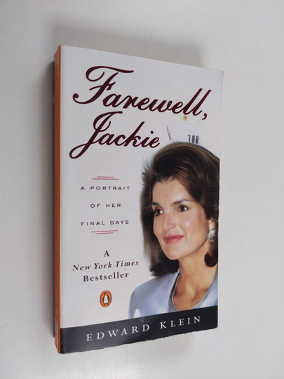 Edward Klein : Farewell, Jackie - A Portrait of Her Final Days