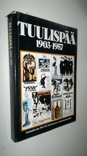 Juha Nevalainen (toim.) : Tuulispää 1903-1957 : kokoomateos vuosikymmenien ajalta