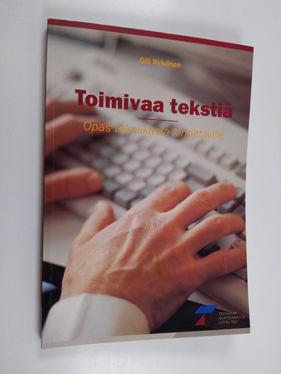 Olli Nykänen : Toimivaa tekstiä : opas tekniikasta kirjoittaville