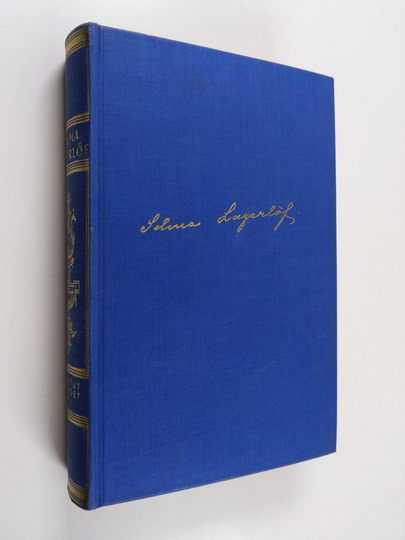 Selma Lagerlöf : Valitut teokset 1 - Novelleja ja legendoja - Herraskartano - Aarne herran rahat - Suotorpan tyttö - Ajomies - Portugallian keisari