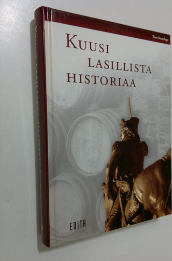 Tom Standage : Kuusi lasillista historiaa