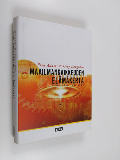 Fred Adams : Maailmankaikkeuden elämäkerta : ikuisuuden fysiikkaa