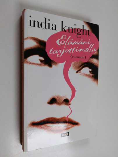 India Knight : Elämäni tarjottimella : (romaani)