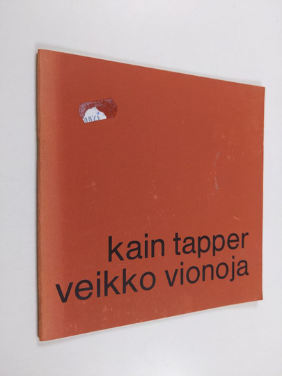 Kain Tapper : Kain Tapper, Veikko Vionoja : veistoksia 1955-71, maalauksia 1954-71, piirustuksia = skulpturer 1955-71, målningar 1954-71, ...