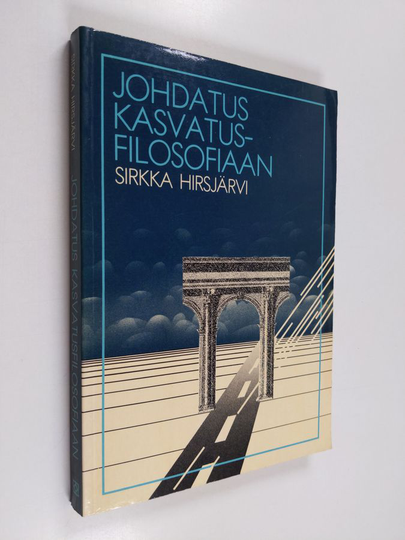 Sirkka Hirsjärvi : Johdatus kasvatusfilosofiaan