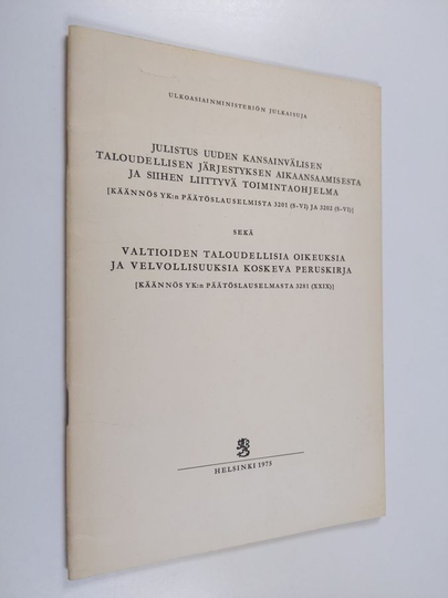 Julistus uuden kansainvälisen taloudellisen järjestyksen aikaansaamisesta ja siihen liittyvä toimintaohjelma ; Valtioiden taloudellisia oikeuksia ...