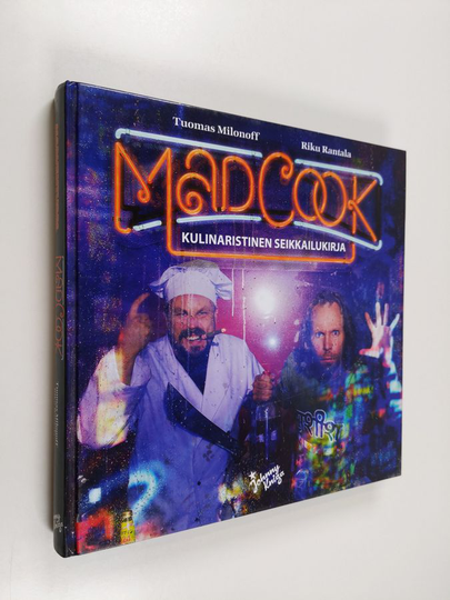 Tuomas Milonoff : Mad cook : kulinaristinen seikkailukirja