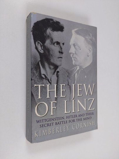 Kimberley Cornish : The Jew of Linz - Wittgenstein, Hitler and Their Secret Battle for the Mind