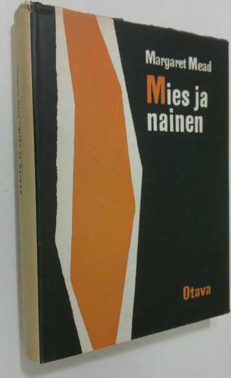 Margaret Mead : Mies ja nainen : miehen ja naisen roolit muuttuvassa maailmassa