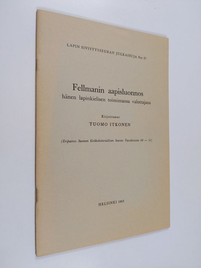 Tuomo Itkonen : Fellmanin aapisluonnos hänen lapinkielisen toimintansa valottajana