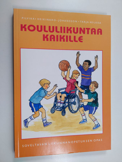 Pilvikki Heikinaro-Johansson : Koululiikuntaa kaikille : soveltavan liikunnanopetuksen opas