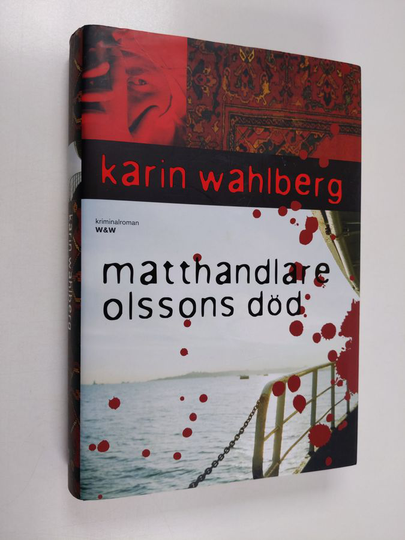 Karin Wahlberg : Matthandlare Olssons död : kriminalroman