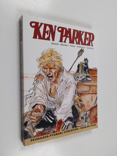Giancarlo Berardi : Ken Parker - Seuraava pysäkki: Stockton ; Naikan viha