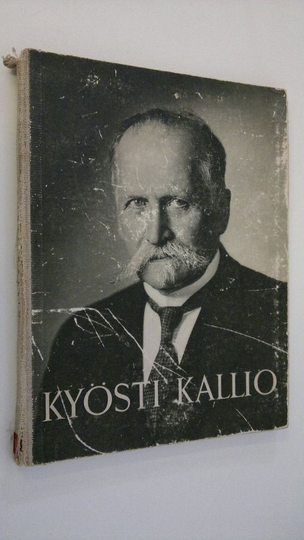 Börje Sandberg (toim.) : Kyösti Kallio tasavallan presidenttinä