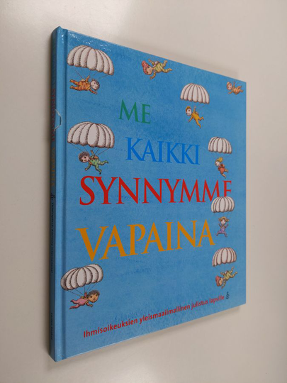 Me kaikki synnymme vapaina - ihmisoikeuksien yleismaailmallinen julistus lapsille