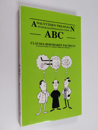 Claudia Bernhardt Pacheco : Analyyttisen trilogian integraalipsykoanalyysin ABC