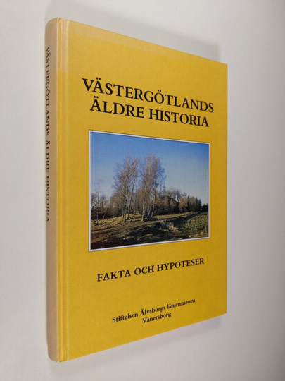 Västergötlands äldre historia : fakta och hypoteser : 12 inlägg i en aktuell debatt