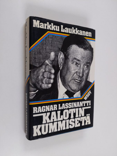 Markku Laukkanen : Ragnar Lassinantti : kalotin kummisetä