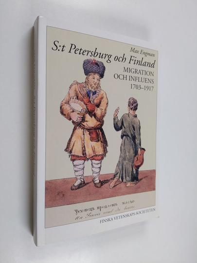 Max Engman : S:t Petersburg och Finland : migration och influens 1703-1917