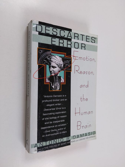 Antonio R. Damasio : Descartes' error : emotion, reason, and the human brain